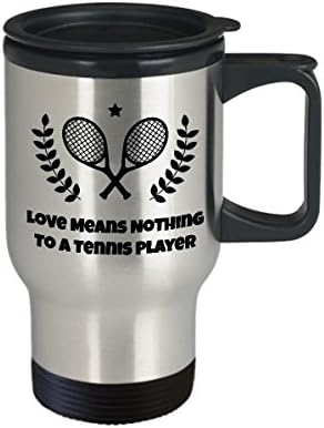 Тенис Кафе Пътна Чаша за Най-Забавна Уникална Чаена Чаша За Тенисистите е Идеална Идея За Мъже, Дамски Любов Не означава Нищо За Тенисист