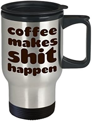 Забавна Кафе Пътна чаша От кафе се Случва всяко глупости - Подарък - 14 грама от неръждаема стомана